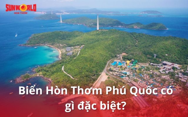 Khám phá biển Hòn Thơm Phú Quốc có gì đặc biệt?