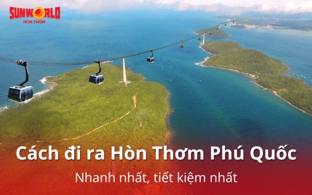 cách đi ra hòn thơm phú quốc