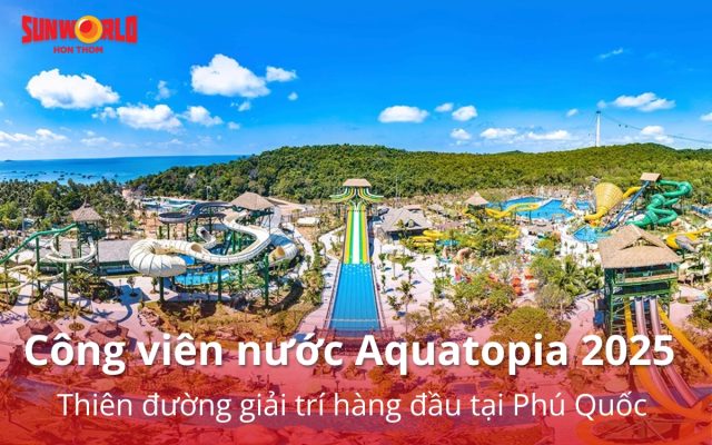 công viên nước aquatopia