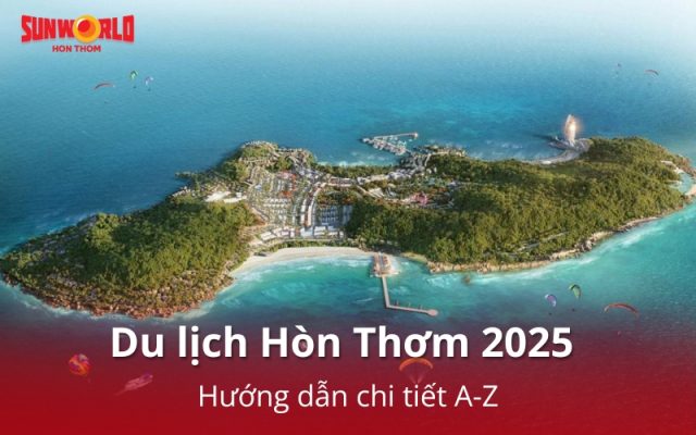 Du lịch Hòn Thơm tất tần tật cùng SunWorld Hòn Thơm 