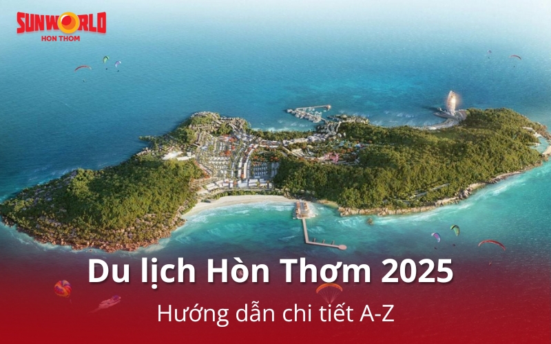 Du lịch Hòn Thơm tất tần tật cùng SunWorld Hòn Thơm 