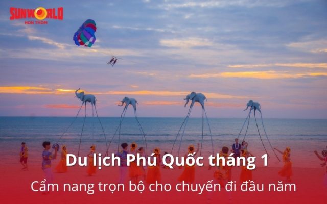 Du lịch Phú Quốc tháng 1: Cẩm nang trọn bộ cho chuyến đi đầu năm